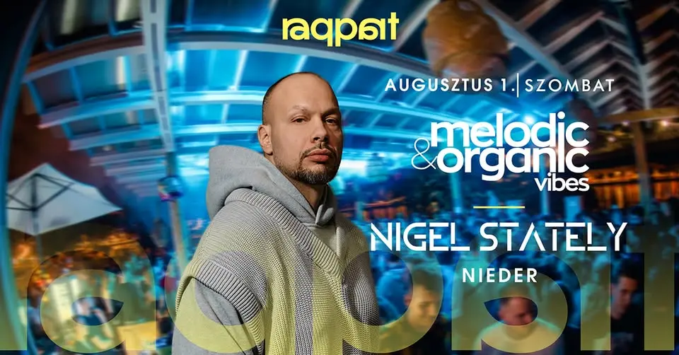 NIGEL STATELY 08.01. Melodic & Organic Vibes koncert Budapesten (Raqpart)
