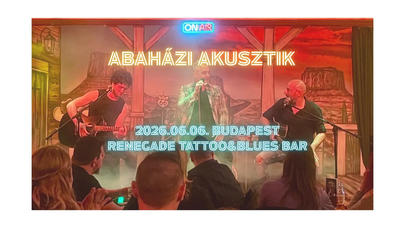 ❗️ABAHÁZI AKUSZTIK ❗️ Renegade Tattoo & Blues Bar ❗️2026.06.06.❗️ koncert Budapesten (Renegade Tattoo & Blues Bar)