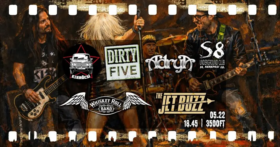 Ezeröcsi | Whiskey Roll | The Jet Buzz | Dirty Five | +1 koncert Budapesten (S8 Underground Club)