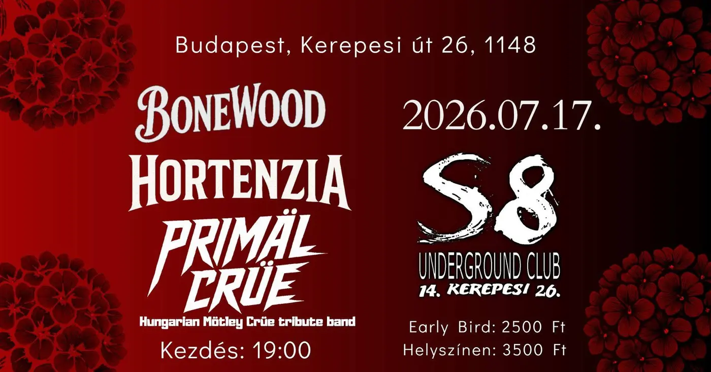 Hortenzia | Bonewood | Primäl Crüe [MÖTLEY CRÜE] koncert Budapesten (S8 Underground Club)