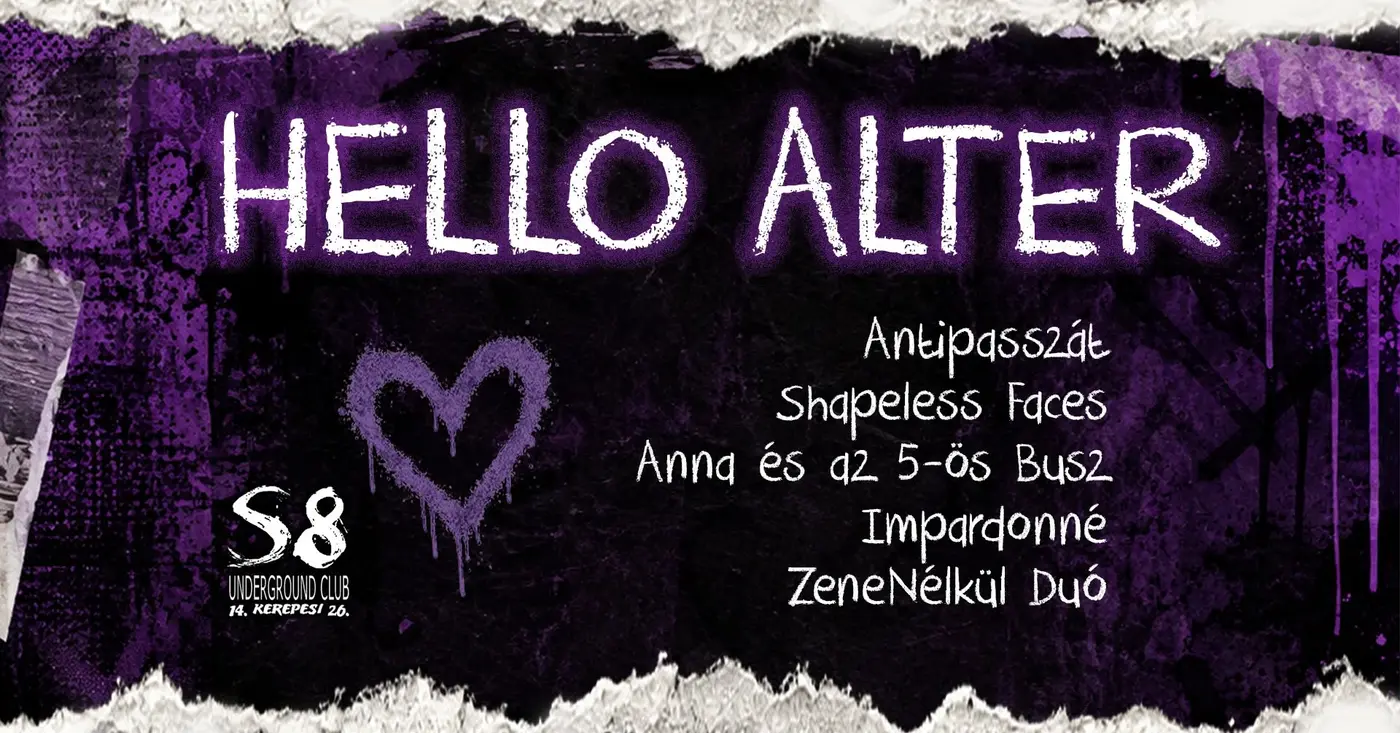 Hello Alter - S8 | Impardonné | A5B | Shapeless Faces | Zene Nélkül Duó | Antipasszát koncert Budapesten (S8 Underground Club)