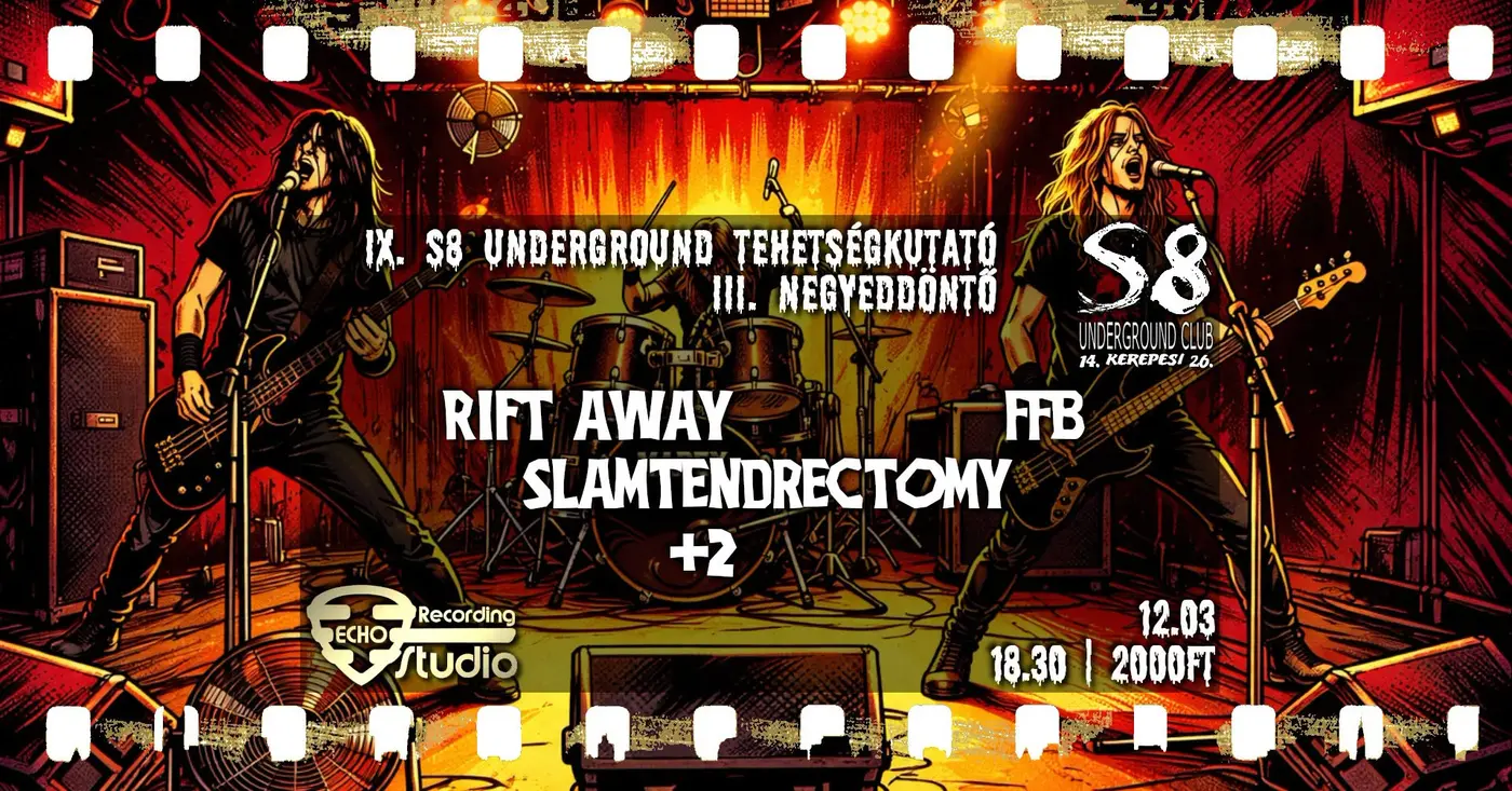 IX. S8 Underground Tehetségkutató - III. Negyeddöntő koncert Budapesten (S8 Underground Club)