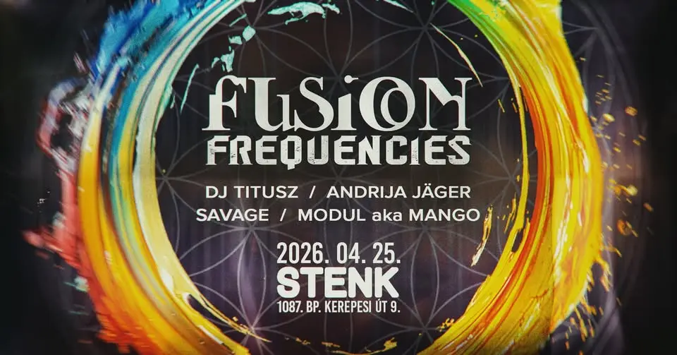 🔥 FUSION FREQUENCIES // OPENING NIGHT 🔥    Április 25. koncert Budapesten (Stenk)