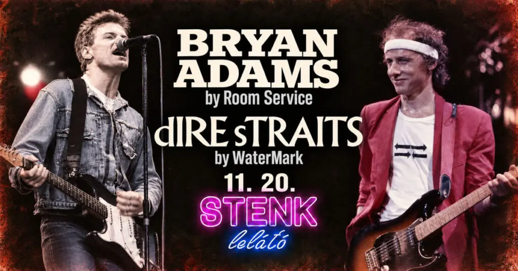 Bryan Adams by Room Service, Dire Straits by WaterMark – STENK Lelátó koncert Budapesten (Stenk)