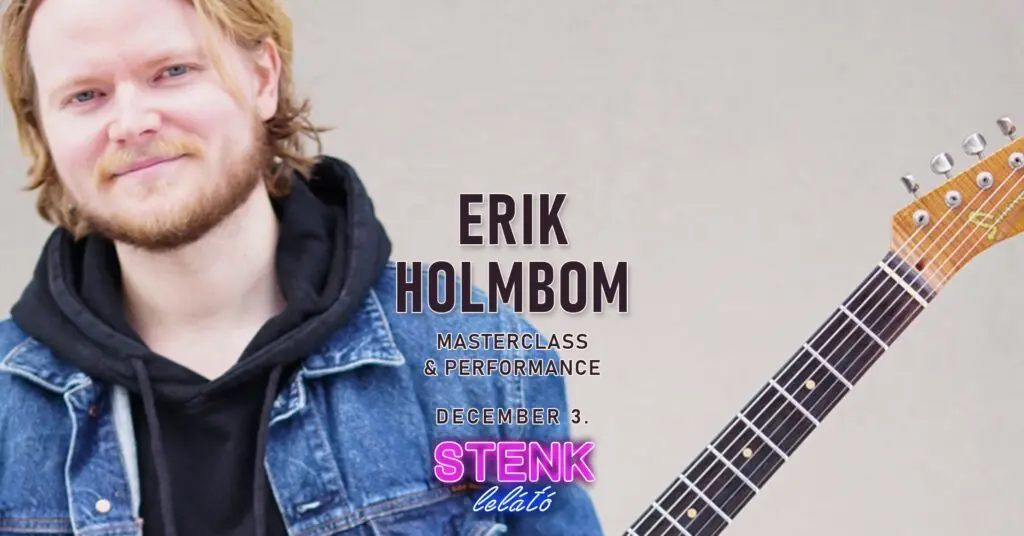 Erik Holmbom – Masterclass & Performance – STENK lelátó koncert Budapesten (Stenk)