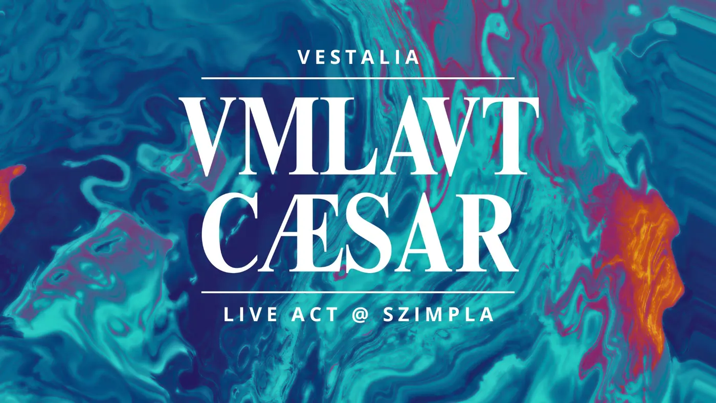 VMLAVT CAESAR :: VESTALIA live act @ Szimpla koncert Budapesten (Szimpla)