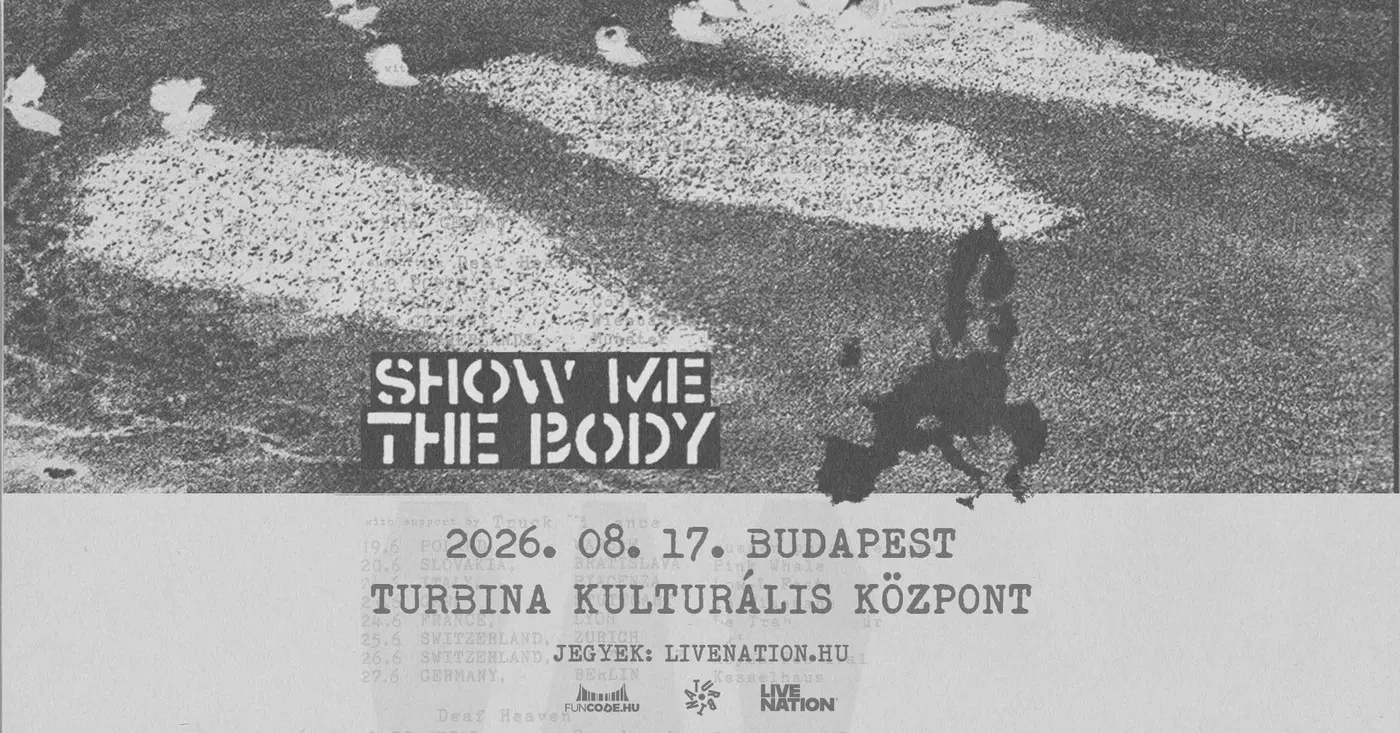 SHOW ME THE BODY koncert Budapesten (Turbina Budapest)
