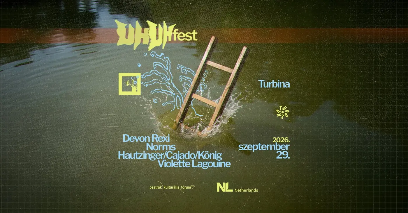 UH Fest 2026 •• Devon Rexi •••• Norms ••• Hautzinger/Cajado/König •• Violette Lagouine koncert Budapesten (Turbina Budapest)