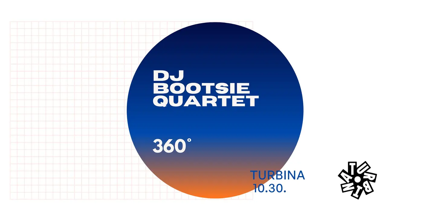 DJ BOOTSIE QUARTET 360 koncert Budapesten (Turbina Budapest)