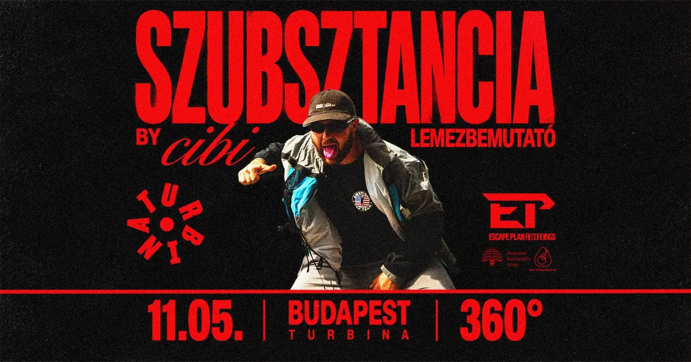 CIBI // SZUBSZTANCIA LEMEZBEMUTATÓ 360 koncert Budapesten (Turbina Budapest)