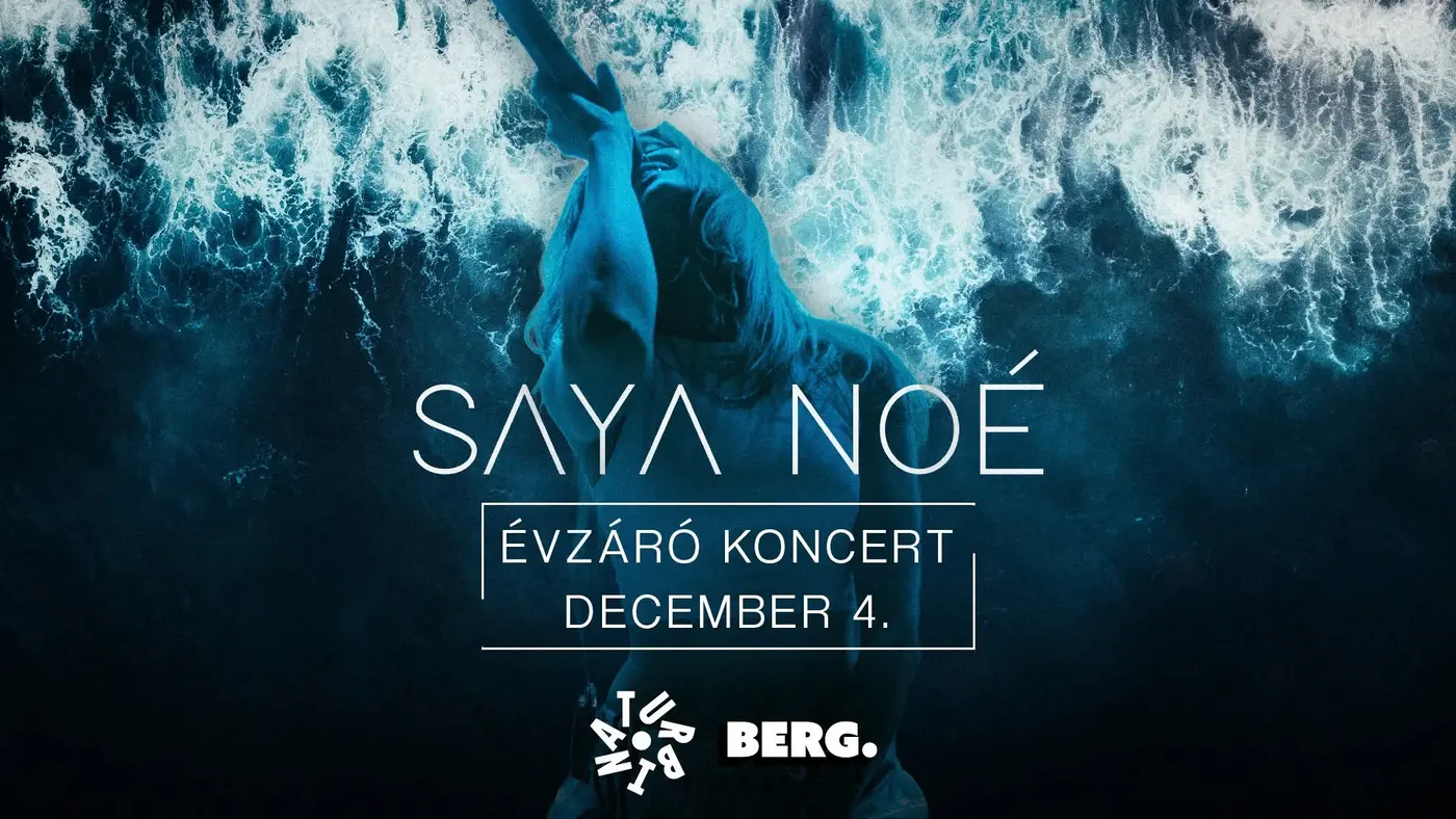SAYA NOÉ – ÉVZÁRÓ KONCERT koncert Budapesten (Turbina Budapest)