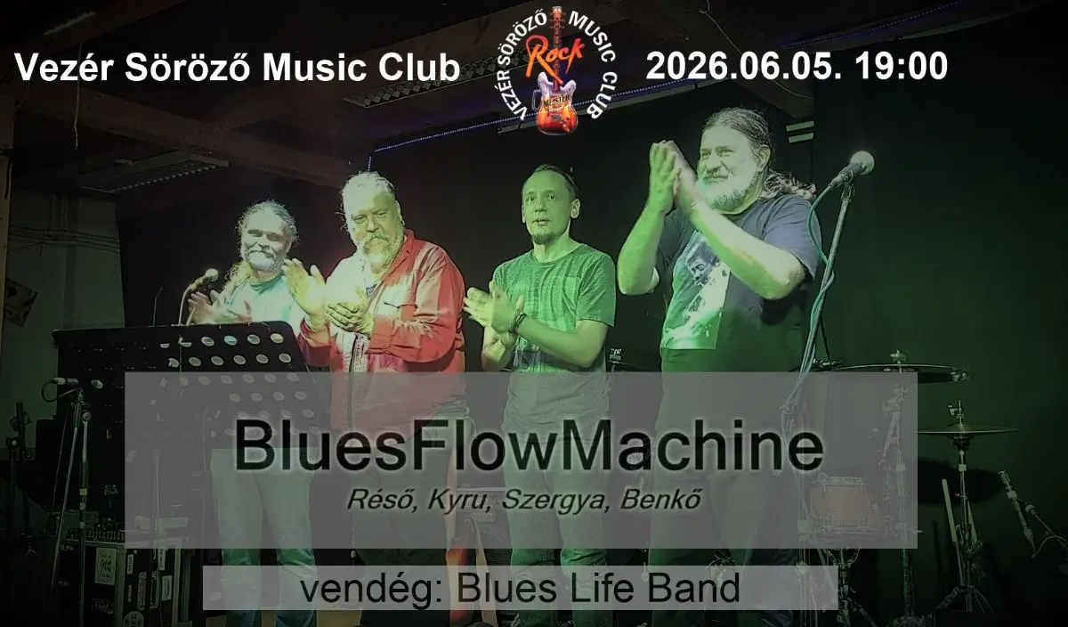 BluesFlowMachine koncert / vendég: Blues Life Band // Vezér Söröző Music Club koncert Budapesten (Vezér Söröző Music Club)