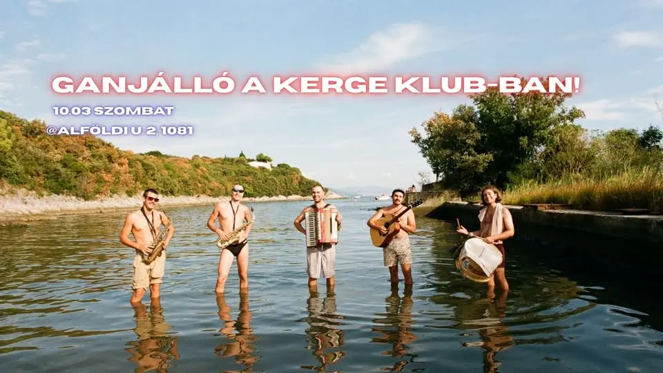 GANJÁLLÓ A KERGE KLUB-BAN! koncert Budapesten (Zsír)